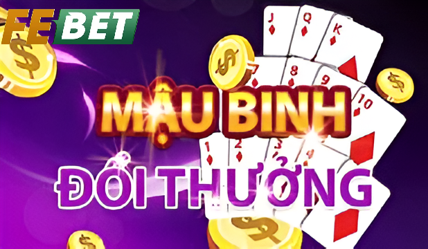 Mậu Binh Febet Là Gì?