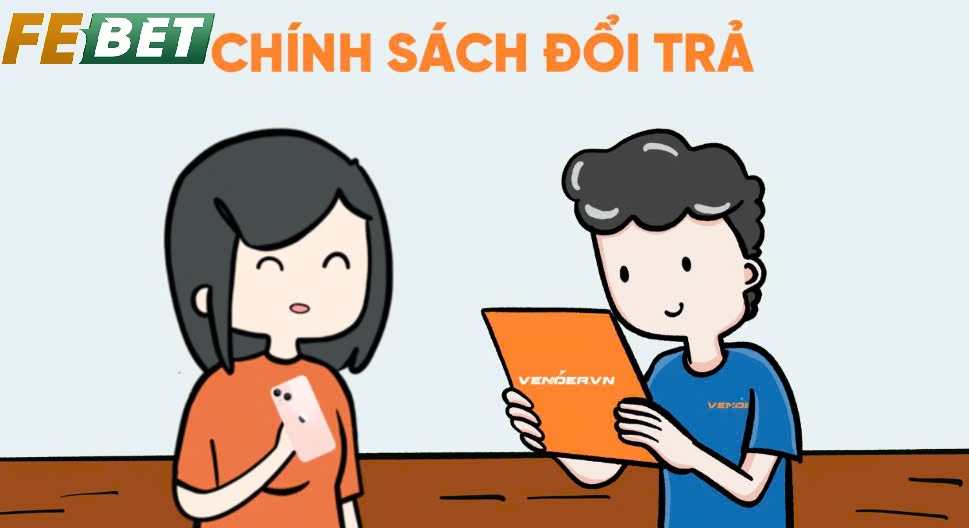 Tổng Quan Chính Sách Hoàn Trả Febet