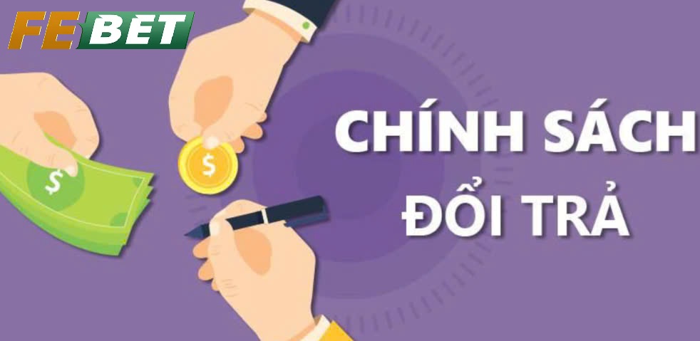 Điều Kiện Chính Sách Hoàn Trả Febet